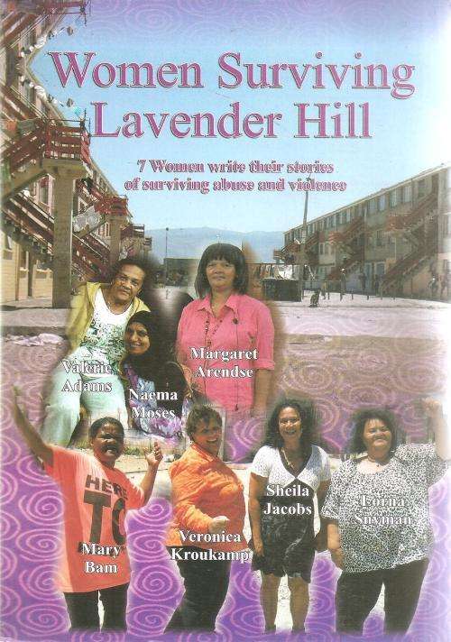 Women Surviving Lavender Hill: 7 Women Write Their Stories of Surviving Abuse and Violence - Kime...