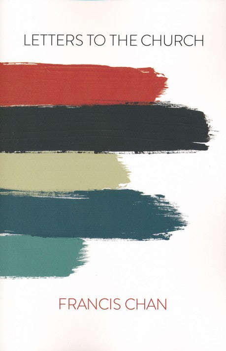 Letters to the Church - Francis Chan