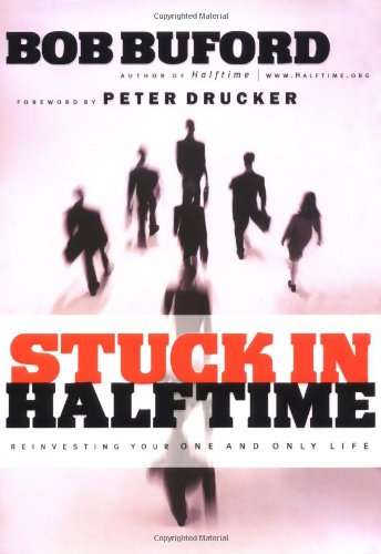 Stuck in Halftime - Bob P. Buford