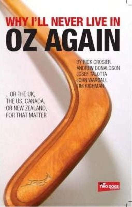 Why I'll Never Live In Oz Again Rick Crosier