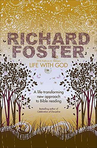 Life with God - Richard J. Foster & Kathryn A. Helmers
