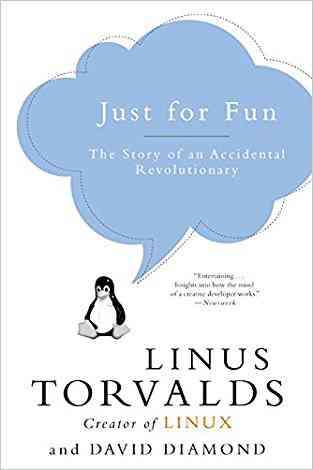 Just for Fun: The Story of an Accidental Revolutionary - Linus Torvalds & David Diamond