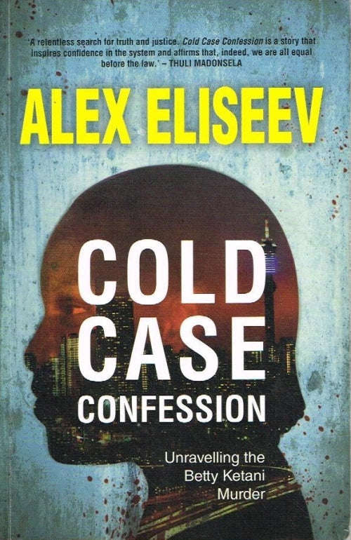 Cold Case Confession Unravelling: The Betty Ketani Murder - Alex Eliseev