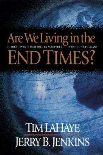 Are We Living in the End Times?  Tim F. LaHaye  & Jerry B. Jenkins