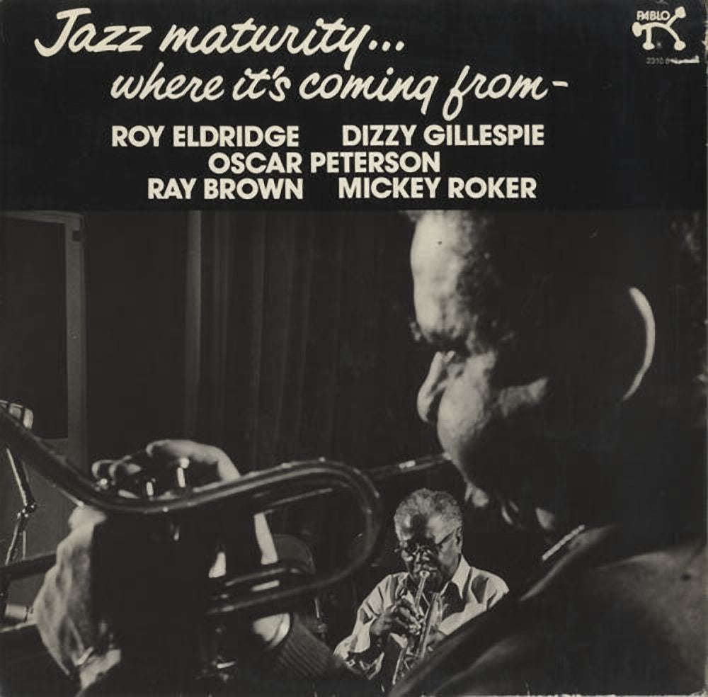 Roy Eldridge, Dizzy Gillespie, Oscar Peterson - Jazz Maturity