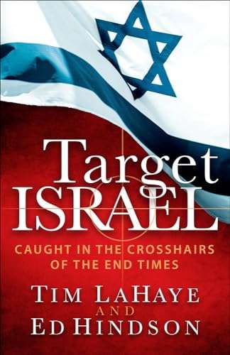 Target Israel: Caught in the Crosshairs of the End Times - Tim LaHaye & Ed Hindson