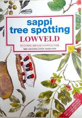 Sappi Tree Spotting: Lowveld, Including Kruger National Park - Rina Grant & Val Thomas