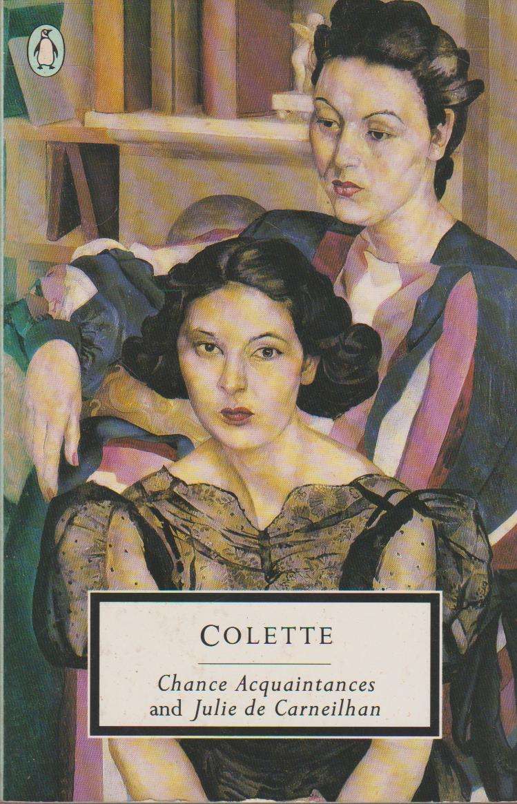 Chance Acquaintances and Julie de Carneilhan - Colette