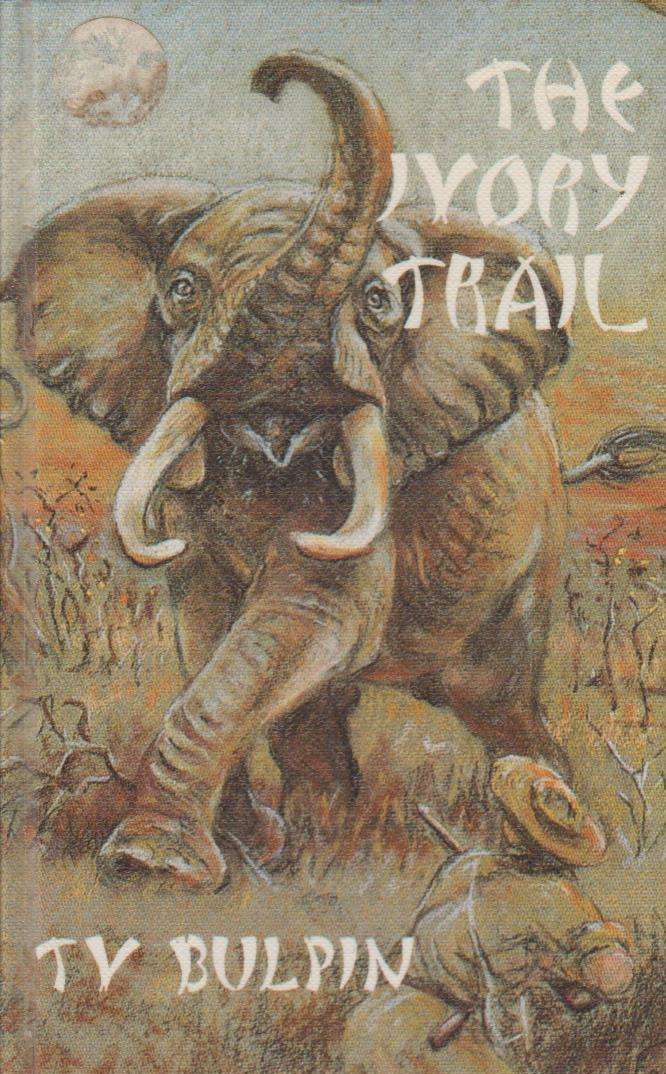 The Ivory Trail - Thomas Victor Bulpin