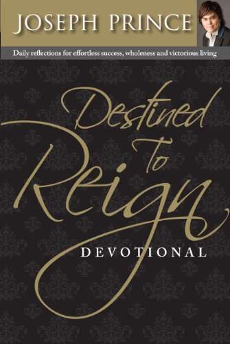 Destined to Reign Devotional - Joseph Prince