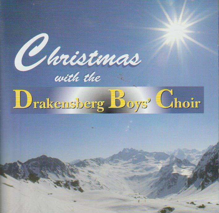 Drakensberg Boys' Choir - Christmas with the Drakensberg Boys' Choir