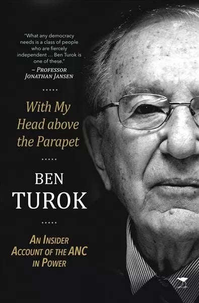 With My Head Above the Parapet: An Insider Account of the ANC in Power - Ben Turok