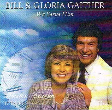 Bill & Gloria Gaither - I Will Serve Thee