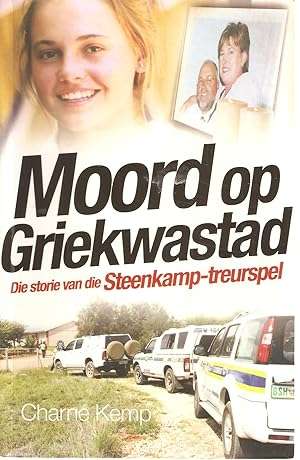 Moord Op Griekwastad: Die Storie Van Die Steenkamp-Treurspel - Charne Kemp