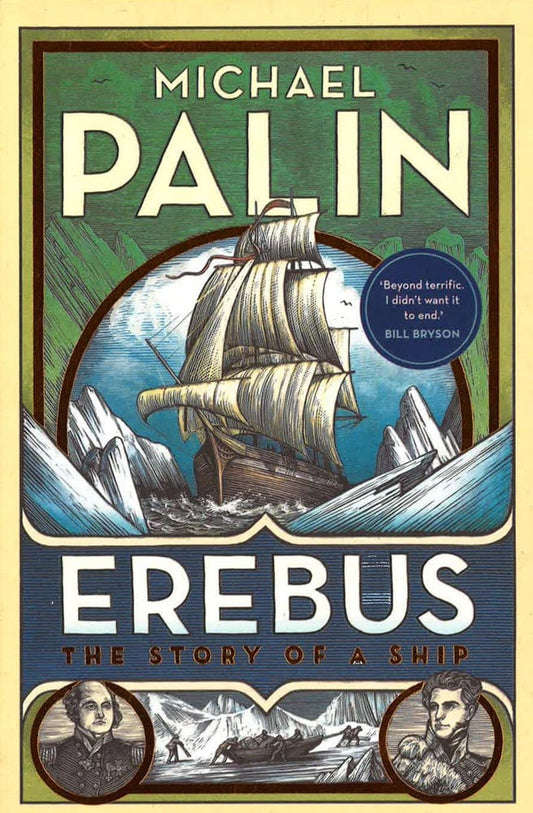 Erebus: The Story of a Ship - Michael Palin