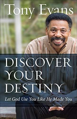 Discover Your Destiny: Let God Use You Like He Made You - Tony Evans