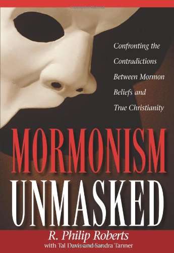 Mormonism unmasked - R. Philip Roberts