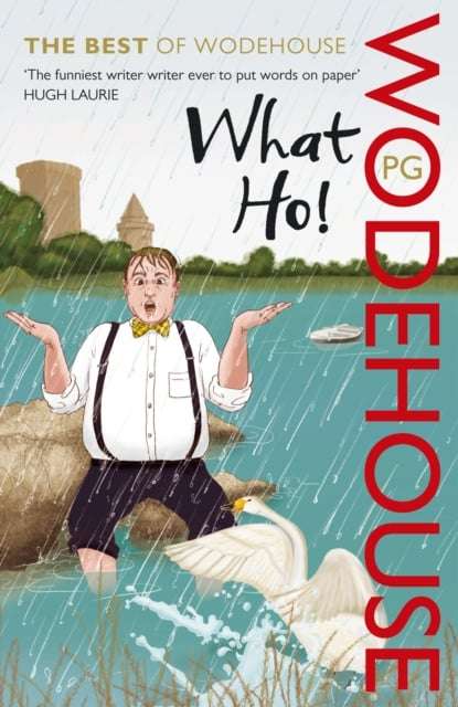 What Ho! - P. G. Wodehouse