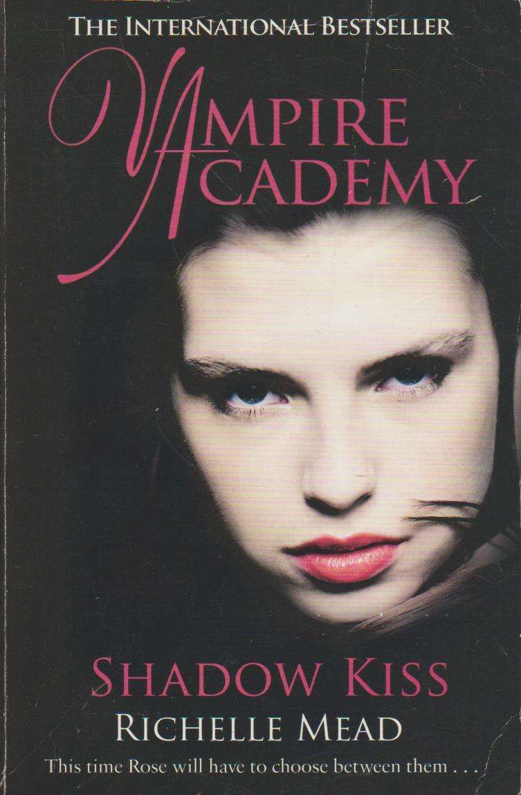 Vampire Academy: Shadow Kiss - Richelle Mead