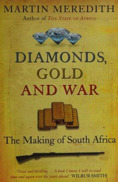 Diamonds, Gold and War - Martin Meredith