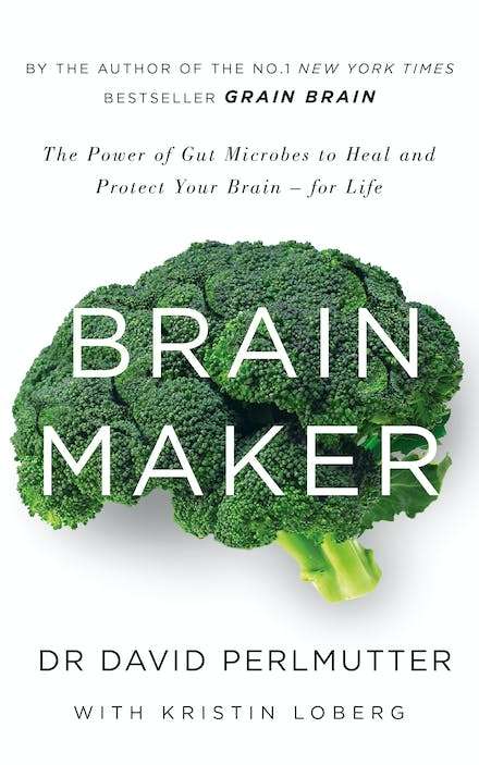 Brain Maker: The Power of Gut Microbes to Heal and Protect Your Brain for Life - David Perlmutter