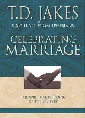Celebrating Marriage T D Jakes