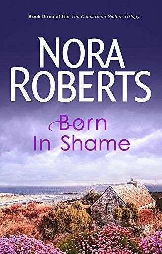Born in Shame - Nora Roberts