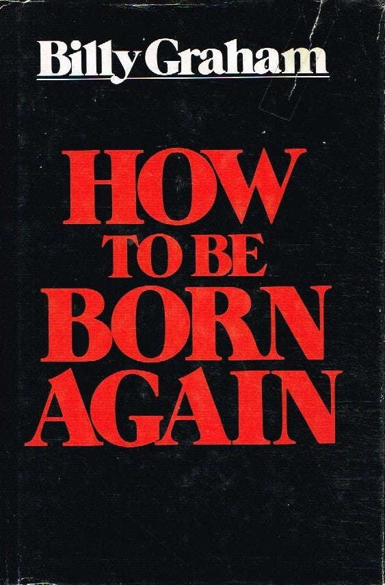 How to be born again Billy Graham