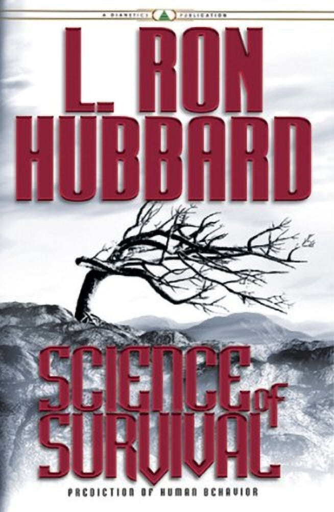 Science of Survival Prediction of Human Behavior L. Ron Hubbard