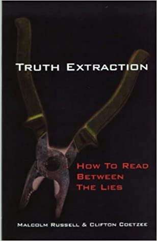 Truth Extraction: How to Read Between The Lies - Malcolm Russell & Clifton Coetzee