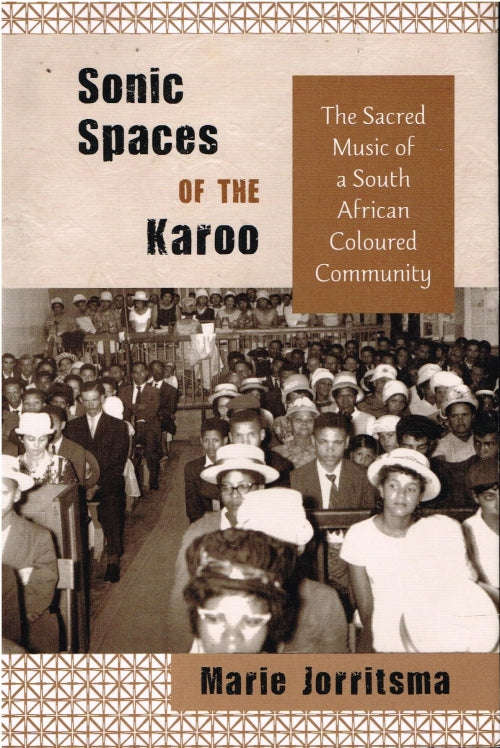 Sonic spaces of the Karoo Marie Jorritsma the sacred music of a South African coloured community