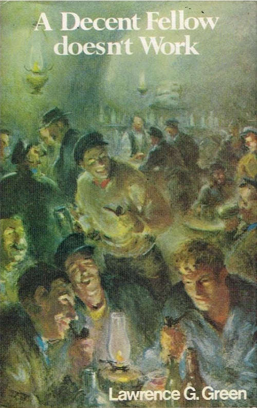 A decent fellow doesn't work Lawrence G Green