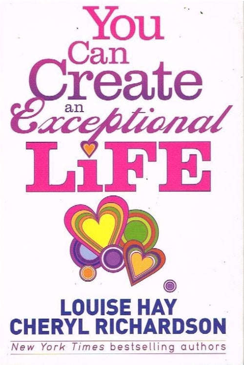 You can create an exceptional life Louise Hay Cheryl Richardson