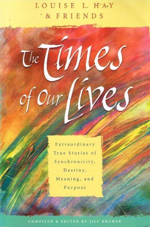 The times of our lives Louise L Hay