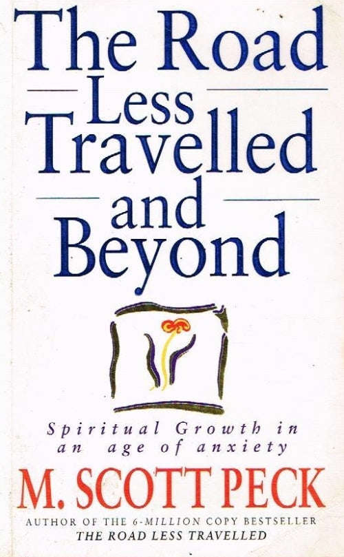 The road less travelled and beyond M Scott Peck