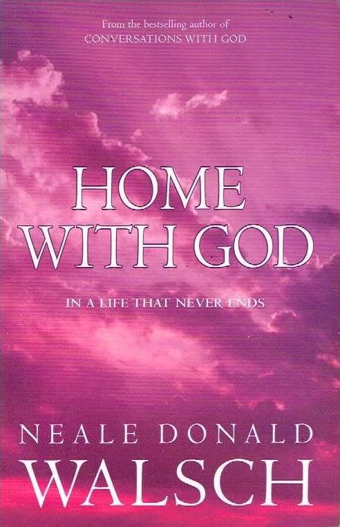 Home with God Neale Donald Walsch
