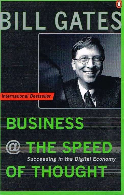 Business @ the speed of thought Bill Gates