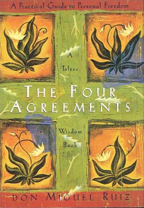 The Four Agreements - Don Miguel Ruiz