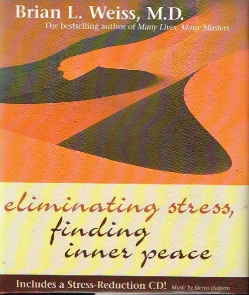 Eliminating stress, finding inner peace Brian L Weiss (+C.D)