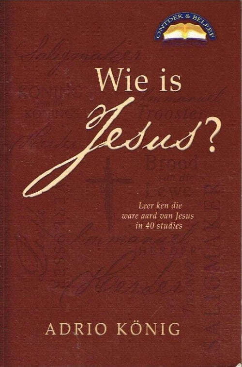 Wie is Jesus ? Adrio Konig
