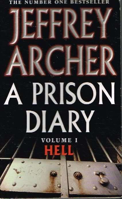 A Prison Diary: Vol 1, Hell - Jeffrey Archer