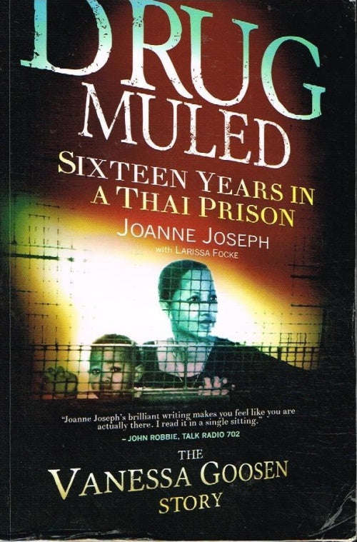 Drug muled Joanne Joseph The Vanessa Goosen story