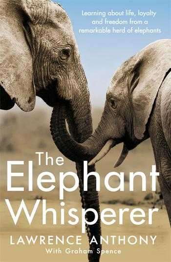 The Elephant Whisperer - Lawrence Anthony