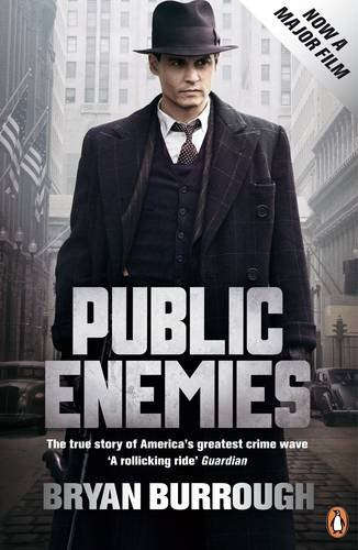 Public Enemies The True Story of America's Greatest Crime Wave Bryan Burrough