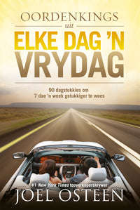 Oordenkings uit Elke dag 'n Vrydag By: Joel Oesteen