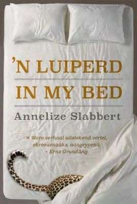 'n Luiperd In My Bed Annelize Slabbert