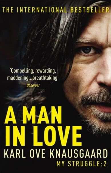 A Man in Love My Struggle: Book 2 Karl Ove Knausgaard