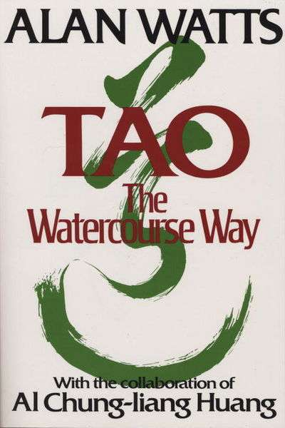 Tao: The Watercourse Way - Alan Watts