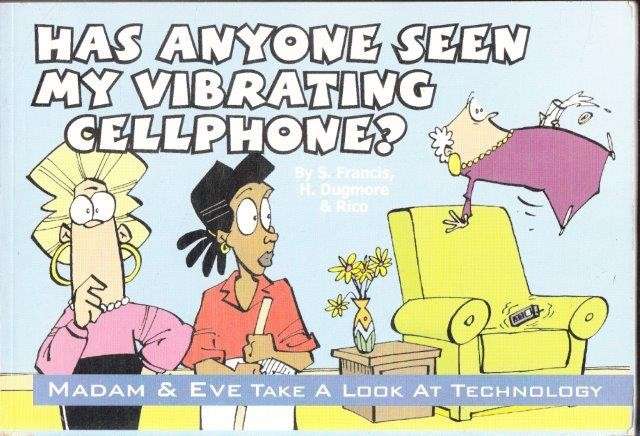 Has anyone seen my vibrating cellphone? Madam & Eve