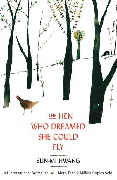 The Hen Who Dreamed She Could Fly Sun-Mi Hwang